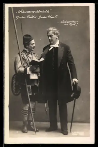 AK Operette Schwarzwaldmädel, Gustav Müller & Gustav Charlé in Pose