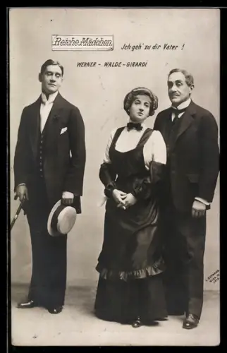 AK Szene aus der Operette Reiche Mädchen mit Werner, Walde und Girardi, Ich geh` zu dir Vater!