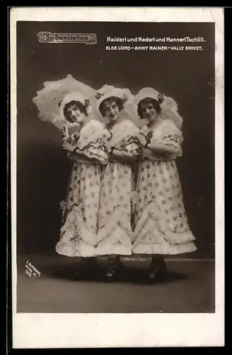 AK Operette Das Dreimädelhaus, Haiderl und Hederl und Hannerl Tschöll, Else Lord, Anny Rainer & Vally Ernst