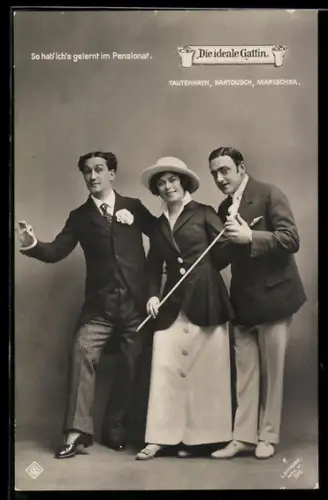 AK Operette Die ideale Gattin mit Tautenhayn, Kartousch & Marischka