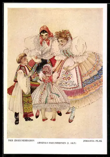 Künstler-AK sign. Johanna Plak: Der Zigeunerbaron, Arsenas Freundinnen, I. Akt