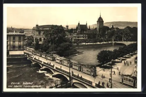 AK Zürich, Bahnhof und Schweiz. Landesmuseum mit Brücke u. Strassenbahnen