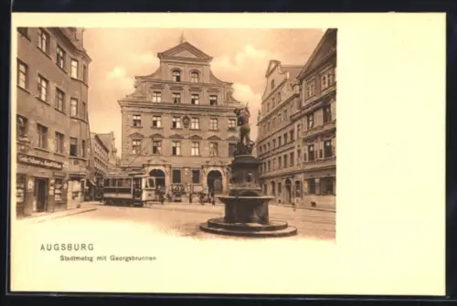 AK Augsburg, Stadtmetzg mit Georgsbrunnen, Strassenbahn