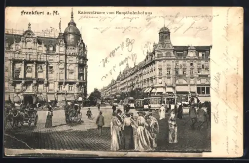 AK Frankfurt a. M., Kaiserstrasse vom Hauptbahnhof aus gesehen mit Strassenbahn