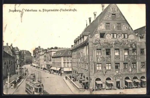 AK Augsburg, Weberhaus mit Bürgermeister-Fischerstrasse und Strassenbahn