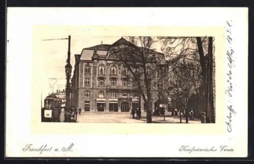 AK Frankfurt a. M., Gebäude des Kaufmännischen Vereins mit Strassenbahn