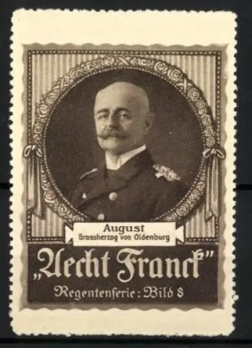 Reklamemarke Oldenburg, Aecht Franck, August Grossherzog von Oldenburg, Regentenserie Bild 8