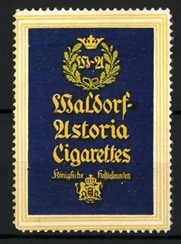 Reklamemarke Waldorf-Astoria Cigarettes, Zigaretten und Tabak, Königliche Hoheitssiegel