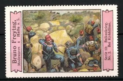 Reklamemarke Halle a. S., Bruno Freytag, Modewaren, Soldaten im Balkankrieg bei Kirkkilisse, Serie 12 Nr. 2
