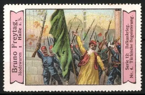 Reklamemarke Halle a.S., Bruno Freytag, Modewaren, Türkische Soldaten im Balkankrieg, Serie 12 Nr. 4