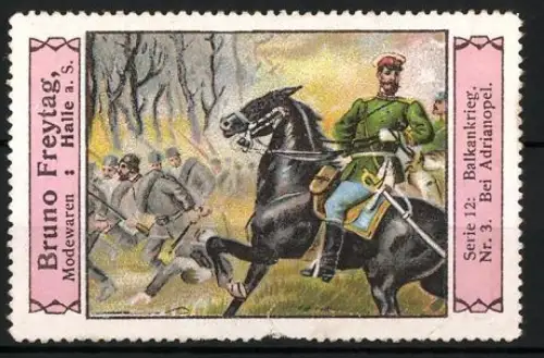 Reklamemarke Halle a. S., Bruno Freytag Modewaren, Reiter im Balkankrieg bei Adrianopel, Serie 12 Nr. 3