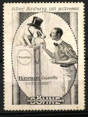 Reklamemarke Dresden, Georg Jasmatzi & Söhne, Hansom Cigarette, Tabak und Zigaretten, Mann mit rauchendem Hund
