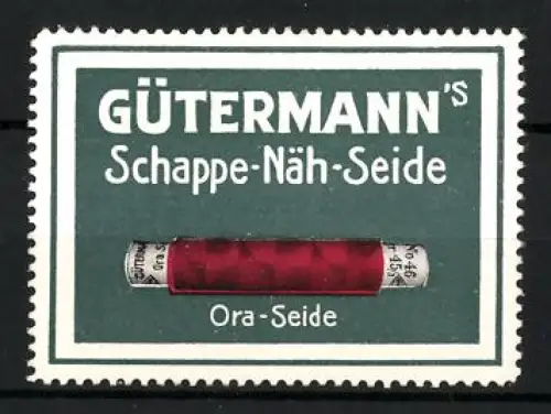 Reklamemarke Gütermann`s Schappe-Näh-Seide, Nähgarne, rote Ora-Seide