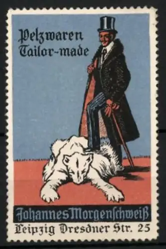 Reklamemarke Leipzig, Johannes Morgenschweiss, Dresdner Str. 25, Pelzwaren, Gentleman mit Zylinder und Pelz
