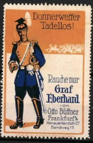 Reklamemarke Frankfurt a. M., Otto Büttner, Zigaretten, Rauchender Soldat in Uniform mit Säbel
