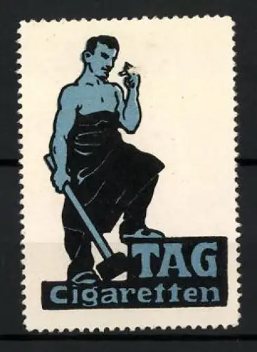 Reklamemarke TAG Cigaretten, Tabakwaren und Zigaretten, Starker Arbeiter mit Vorschlaghammer und Zigarette