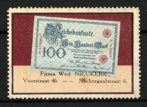 Reklamemarke Nieukerk, Firma Wed., Nachtegaalstraat 6, 100 Reichsmark
