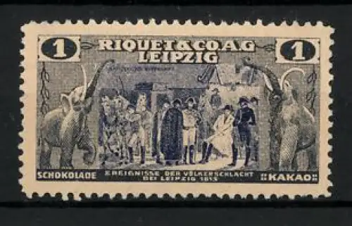 Reklamemarke Leipzig, Riqueia & Co. AG, Schokolade Kakao, Ereignisse der Völkerschlacht 1813