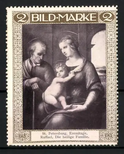 Künstler-Reklamemarke sign. Raffael: St. Petersburg, Eremitage, Die heilige Familie