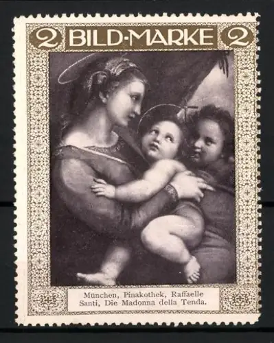 Künstler-Reklamemarke Raffaelle Santi: München, Pinakothek, Die Madonna della Tenda, Mutter mit Kindern