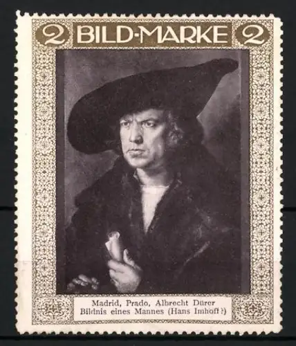 Künstler-Reklamemarke Albrecht Dürer: Madrid, Bildnis eines Mannes, Hans Imhoff, Porträt mit Hut