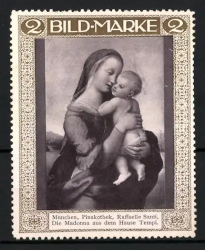 Künstler-Reklamemarke sign. Raffaelle Santi: München, Pinakothek, Die Madonna aus dem Hause Tempi