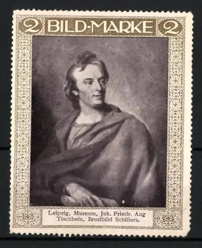 Künstler-Reklamemarke sign. Joh. Friedr. Aug. Tischbein: Leipzig, Brustbild Schillers