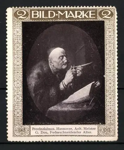 Künstler-Reklamemarke G. Dou: Hannover, Provinzialmus, Federschneidender Alter