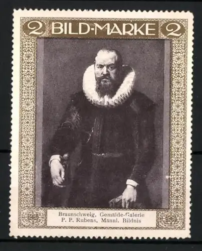 Künstler-Reklamemarke sign. P. P. Rubens: Braunschweig, Gemälde-Galerie, Männliches Bildnis