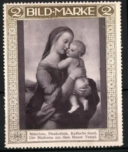 Künstler-Reklamemarke sign. Raffaelle Santi: München, Pinakothek, Madonna aus dem Hause Tempi