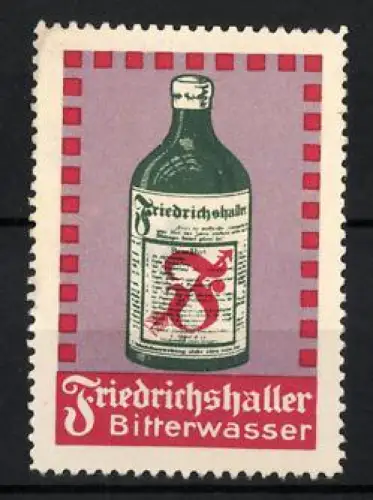 Reklamemarke Friedrichshall, Friedrichshaller Bitterwasser, Medikament gegen leichte Entzündungen, Flasche