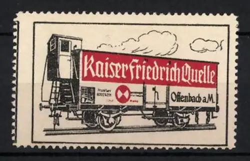 Reklamemarke Offenbach a.M., Kaiserfriedrich Quelle, Mineralwasser und Heilwasser, Eisenbahnwagen mit Logo