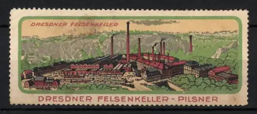 Reklamemarke Dresden, Dresdner Felsenkeller-Pilsner, Bierkellerei, Fabrikansicht