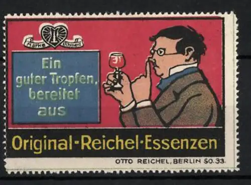 Reklamemarke Berlin, Otto Reichel, Likör aus Reichel-Essenzen, Mann mit Likörglas