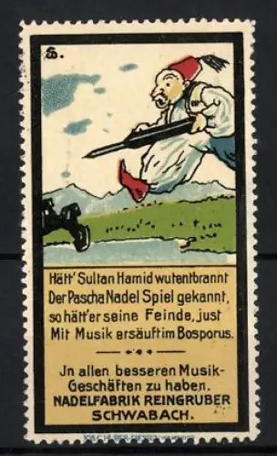Reklamemarke Schwabach, Nadelfabrik Reingruber, Grammophon Nadeln, Sultan mit übergrosser Nadel