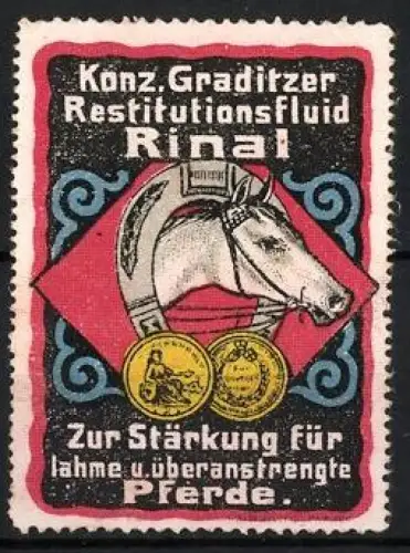 Reklamemarke Konz. Graditzer, Kräftigungspräparat für Pferde, Restitutionsfluid Rinal, Pferdekopf mit Hufeisen