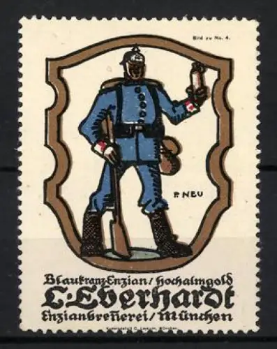 Künstler-Reklamemarke sign. P. Neu: München, L. Eberhardt, Enzianbrennerei, Soldat mit Flasche