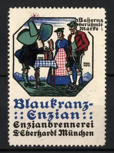 Künstler-Reklamemarke sign. Paul Neu: München, L. Eberhardt, Enzianbrennerei, Blaukranz-Enzian, Trachtengruppe