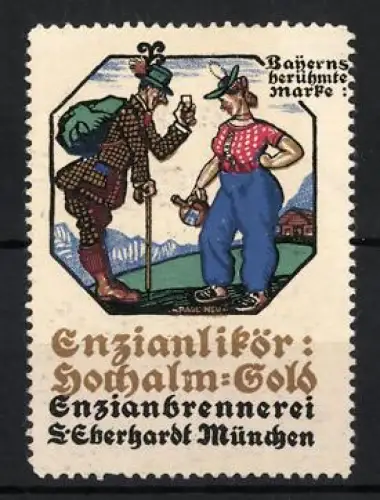 Künstler-Reklamemarke sign. Paul Neu: München, L. Eberhardt, Enzianlikör Hochalm-Gold, traditionelle Trachtenfiguren