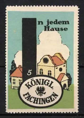 Reklamemarke Königl. Fachingen, Mineralwasser, In jedem Hause, Gebäude mit Firmenlogo