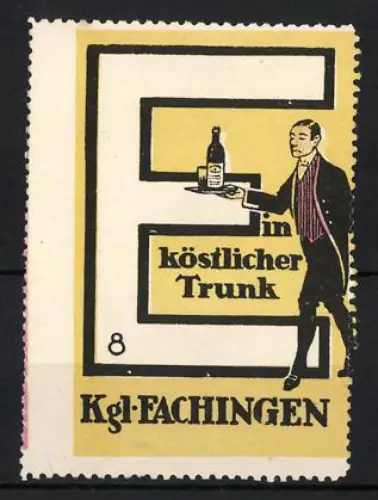 Reklamemarke Kgl. Fachingen, Mineralwasser, Ein köstlicher Trunk, Kellner mit Flasche