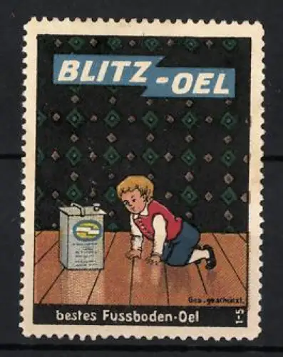 Reklamemarke Blitz-Oel, Fussboden-Oel, Kind auf Holzboden neben einer Kanne Öl