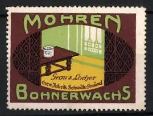 Reklamemarke Schwäb. Gmünd, Grau & Locher, Mohren Bohnerwachs, Tisch und Produktverpackung