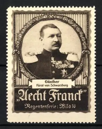 Reklamemarke Schwarzburg, Aecht Franck, Günther Fürst von Schwarzburg, Regentenserie Bild 16