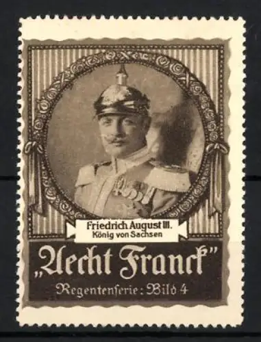 Reklamemarke Sachsen, Aecht Franck, Friedrich August III. König von Sachsen im Portrait, Regentenserie Bild 4