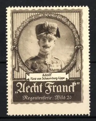 Reklamemarke Aecht Franck, Adolf Fürst von Schaumburg-Lippe in Uniform mit Orden, Regentenserie Bild 20