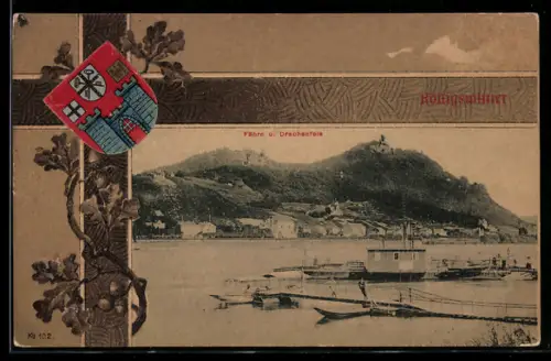 Grusskarten-AK Königswinter, Panorama mit Fähre und Drachenfels, Eicheln und Wappen im Passepartout