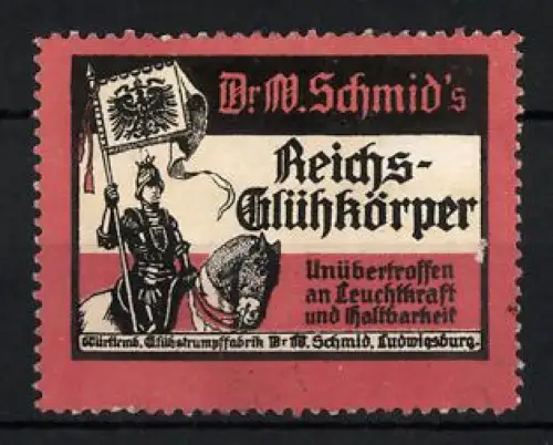 Reklamemarke Dr. M. Schmid`s Reichs-Glühkörper, Glühlampen und Beleuchtung, Ritter mit Reichsfahne