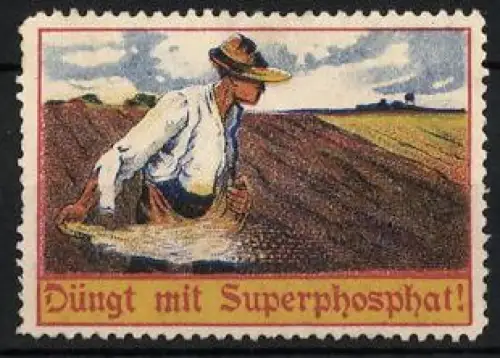 Reklamemarke Superphosphat, Dünger und Pflanzenschutzmittel, Bauer beim Säen