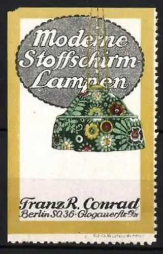 Reklamemarke Berlin, Franz R. Conrad, Glogauerstr. 19-21, Moderne Stoffschirm-Lampen, Blumenmuster-Lampe